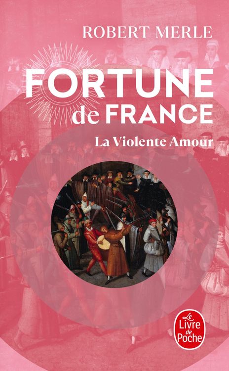 Produktbild: La Violente Amour (Fortune de France, Tome 5)