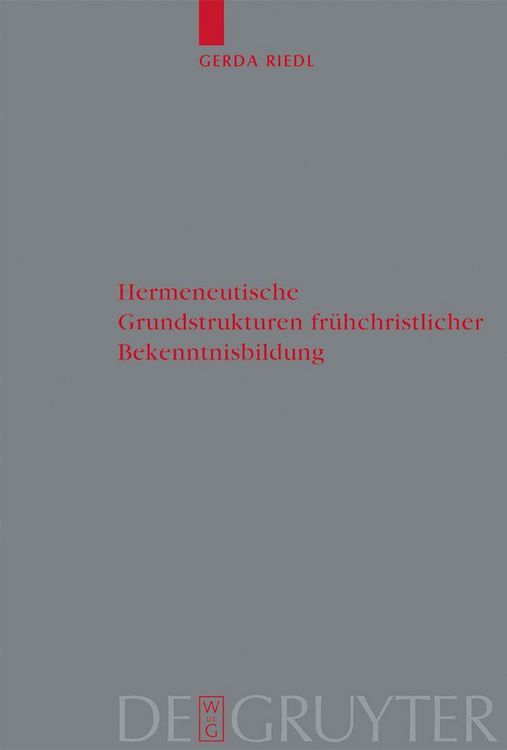 Produktbild: Hermeneutische Grundstrukturen fr&uuml;hchristlicher Bekenntnisbildung