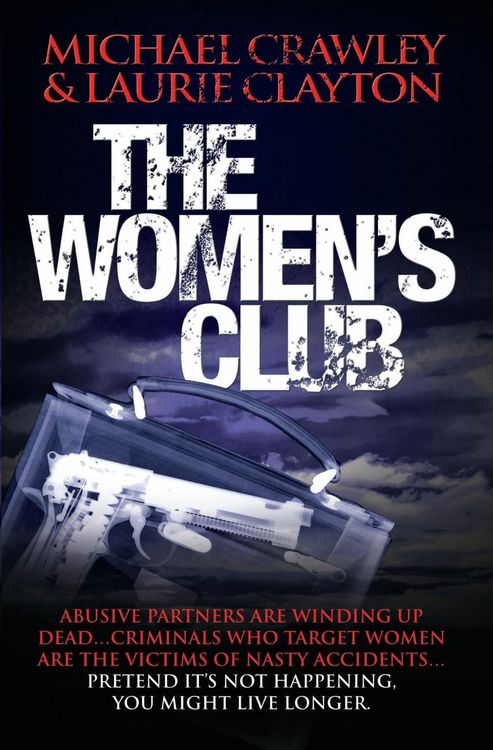 Produktbild: The Women's Club - Abusive partners are winding up dead... Criminals who target women are the victims of nasty accidents... Pretend it's not happening