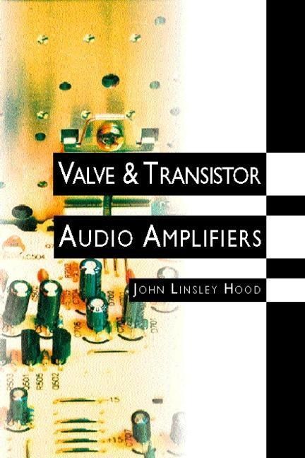 Produktbild: Hood, J: Valve and Transistor Audio Amplifiers