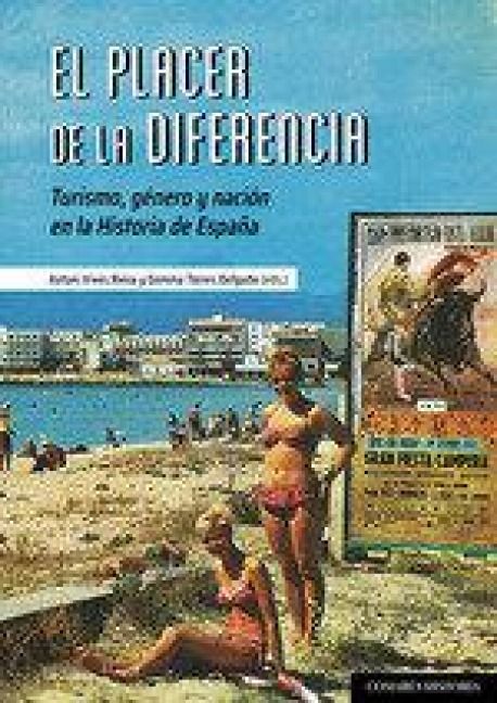 Produktbild: El placer de la diferencia: Turismo, g&eacute;nero y naci&oacute;n en la Historia de Espa&ntilde;a