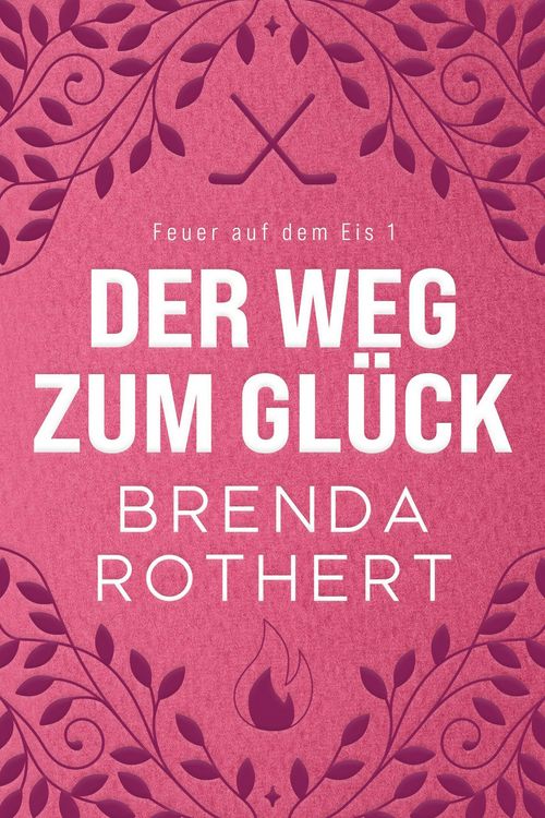 Produktbild: Der Weg zum Gl&uuml;ck (Feuer auf dem Eis)