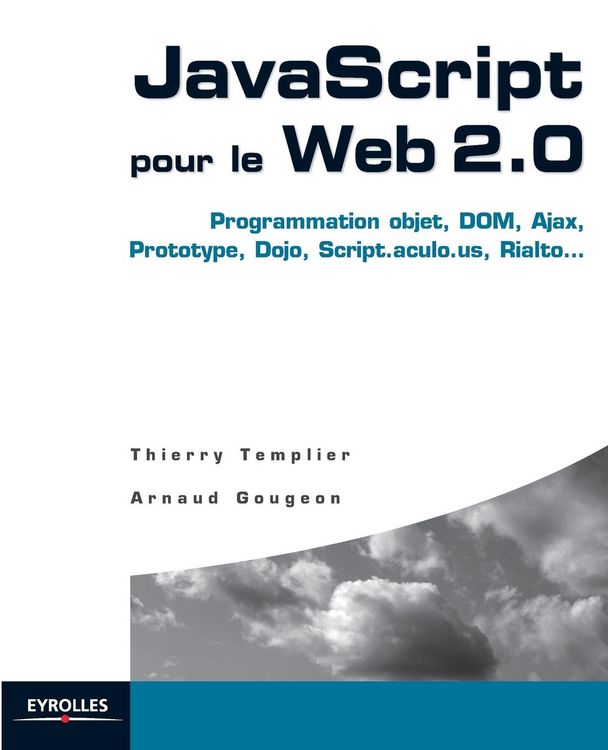 Produktbild: JavaScript pour le Web 2.0: Programmation objet, DOM, Ajax, Prototype, Dojo, Script.aculo.us, Rialto...