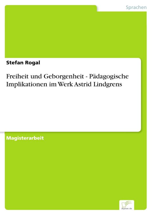 Produktbild: Freiheit und Geborgenheit - P&auml;dagogische Implikationen im Werk Astrid Lindgrens