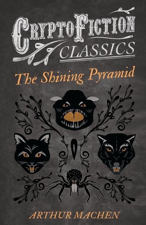 Produktbild: The Shining Pyramid (Cryptofiction Classics - Weird Tales of Strange Creatures)
