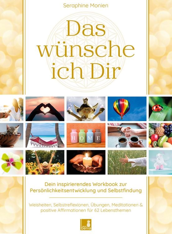 Produktbild: Das w&uuml;nsche ich Dir | Workbook zur Pers&ouml;nlichkeitsentwicklung & Selbstfindung | Lebensweisheiten, Selbstreflexionen, Positive Affirmationen, Meditationen und &Uuml;bungen | 62 Lebensthemen