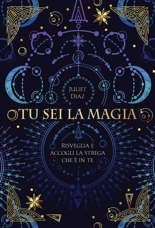 Produktbild: Tu sei la magia. Risveglia e accogli la strega che &egrave; in te