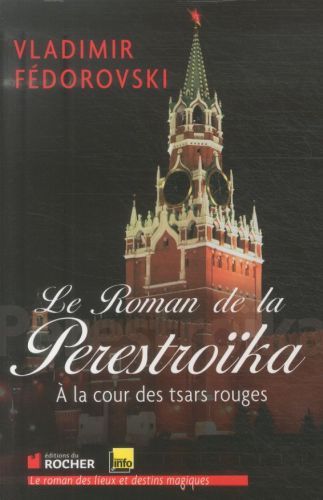 Produktbild: Le roman de la perestro&iuml;ka : &agrave; la cour des tsars rouges