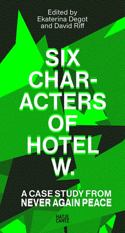 Produktbild: Six Characters of Hotel W.: A Case Study from Never Again Peace