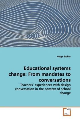 Produktbild: Stokes, H: Educational systems change: From mandates toconve