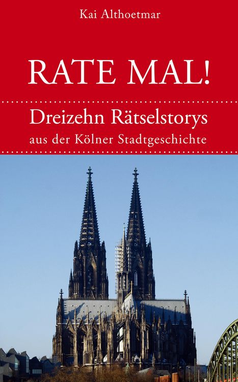 Produktbild: Rate mal! 13 R&auml;tsel-Stories aus der K&ouml;lner Stadtgeschichte
