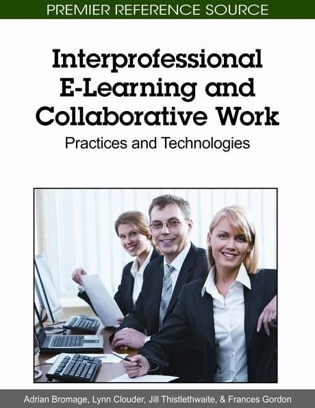 Produktbild: Interprofessional E-Learning and Collaborative Work: Practices and Technologies