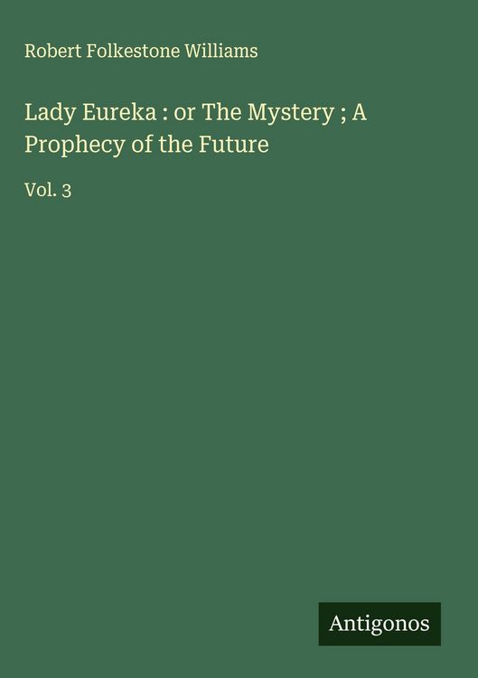 Produktbild: Lady Eureka : or The Mystery ; A Prophecy of the Future