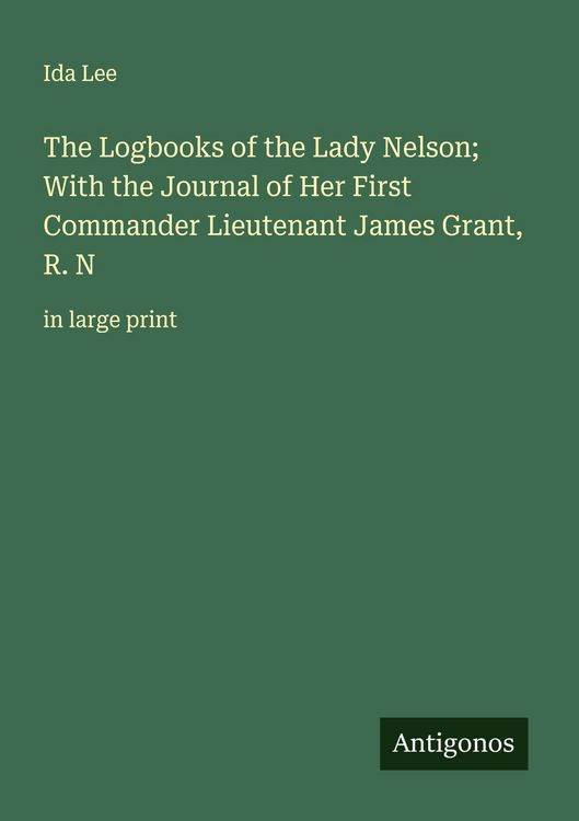 Produktbild: The Logbooks of the Lady Nelson; With the Journal of Her First Commander Lieutenant James Grant, R. N