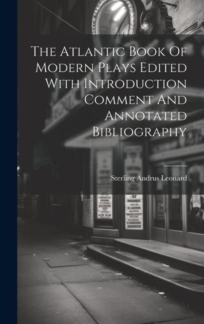 Produktbild: The Atlantic Book Of Modern Plays Edited With Introduction Comment And Annotated Bibliography