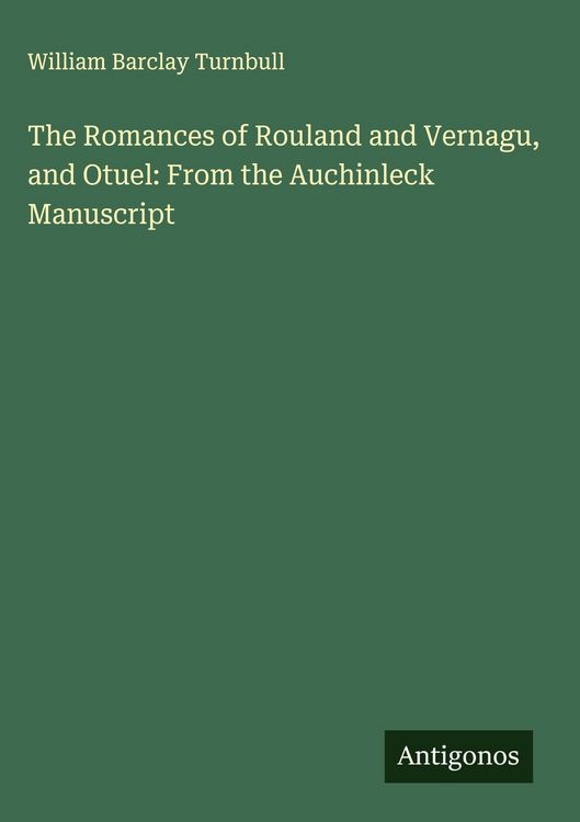 Produktbild: The Romances of Rouland and Vernagu, and Otuel: From the Auchinleck Manuscript