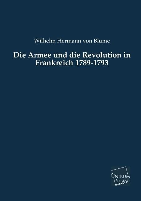 Produktbild: Blume, W: Armee und die Revolution in Frankreich 1789-1793