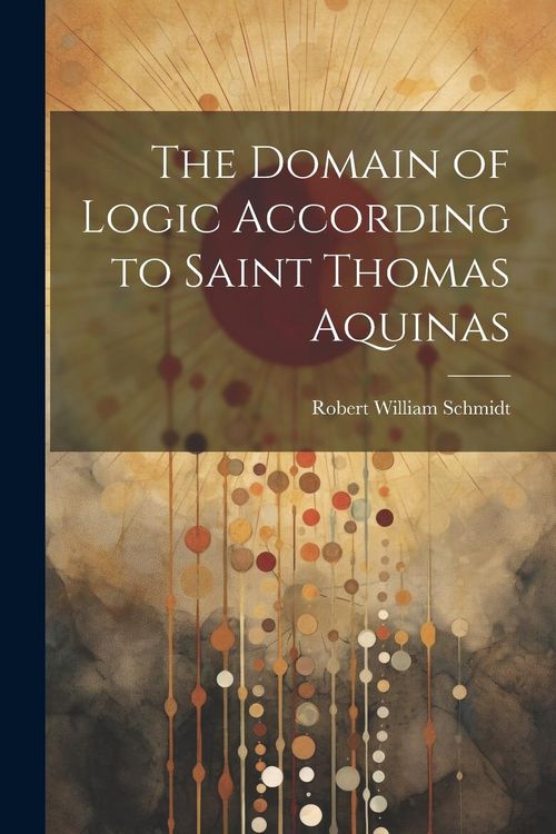 Produktbild: The Domain of Logic According to Saint Thomas Aquinas