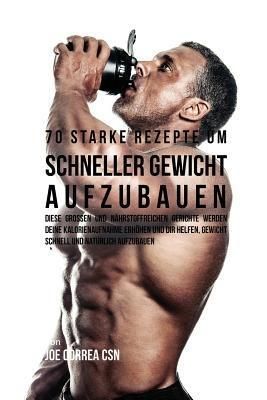 Produktbild: 70 starke Rezepte um schneller Gewicht aufzubauen