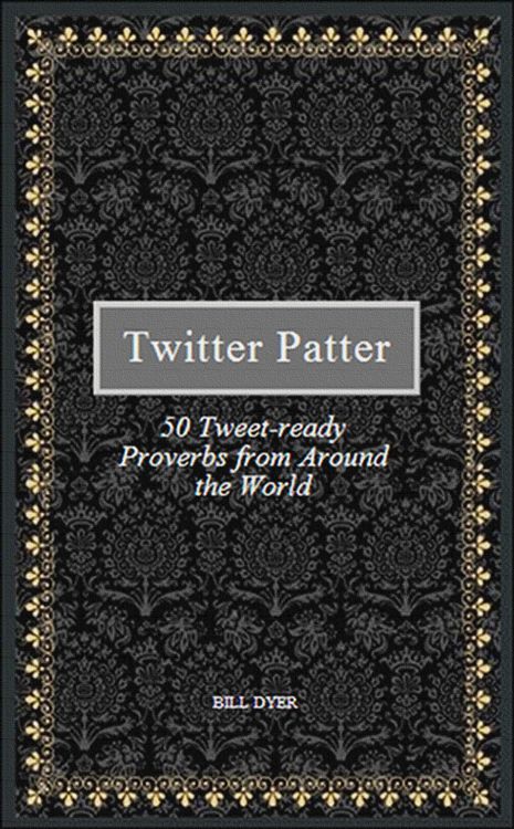 Produktbild: Twitter Patter - 50 Tweet-ready Proverbs from Around the World
