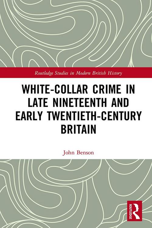 Produktbild: White-Collar Crime in Late Nineteenth and Early Twentieth-Century Britain