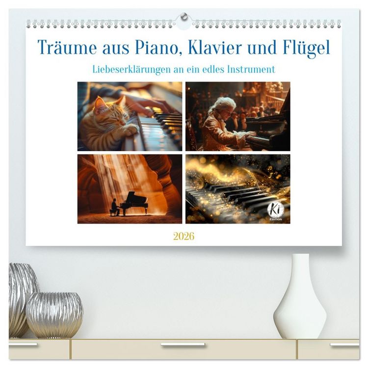 Produktbild: Tr&auml;ume aus Piano, Klavier und Fl&uuml;gel (hochwertiger Premium Wandkalender 2026 DIN A2 quer), Kunstdruck in Hochglanz
