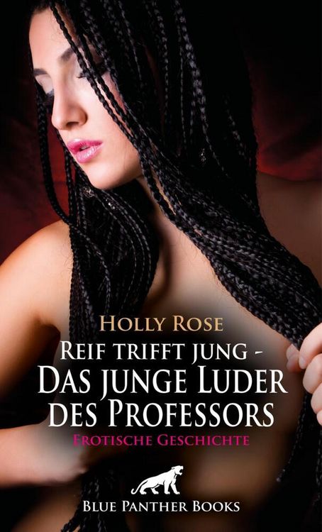 Produktbild: Reif trifft jung - Das junge Luder des Professors | Erotische Geschichte + 2 weitere Geschichten