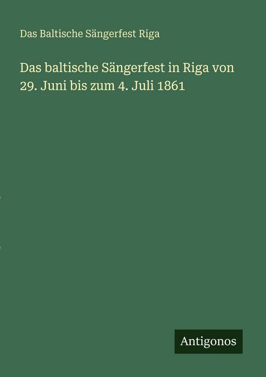 Produktbild: Das baltische S&auml;ngerfest in Riga von 29. Juni bis zum 4. Juli 1861