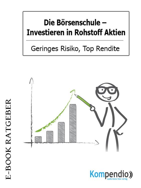 Produktbild: Die B&ouml;rsenschule: Investieren in Rohstoff Aktien