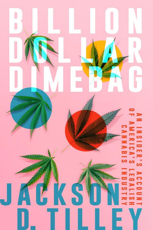 Produktbild: Billion Dollar Dimebag: An Insider's Account of America's Legalish Cannabis Industry