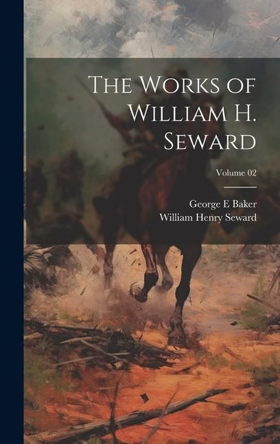 Produktbild: The Works of William H. Seward; Volume 02