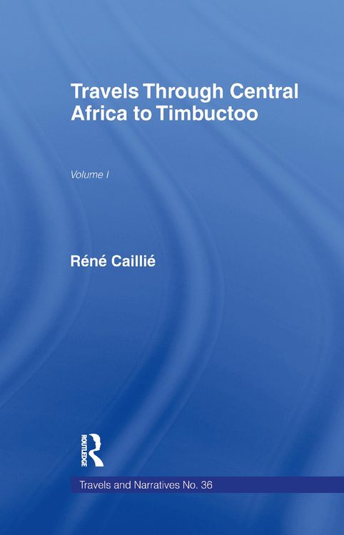Produktbild: Travels Through Central Africa to Timbuctoo and Across the Great Desert to Morocco, 1824-28