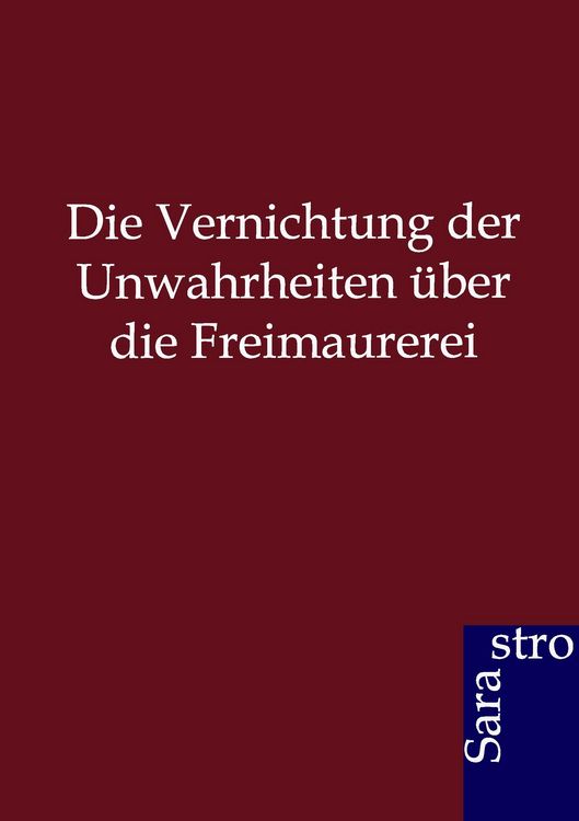 Produktbild: Die Vernichtung der Unwahrheiten &uuml;ber die Freimaurerei