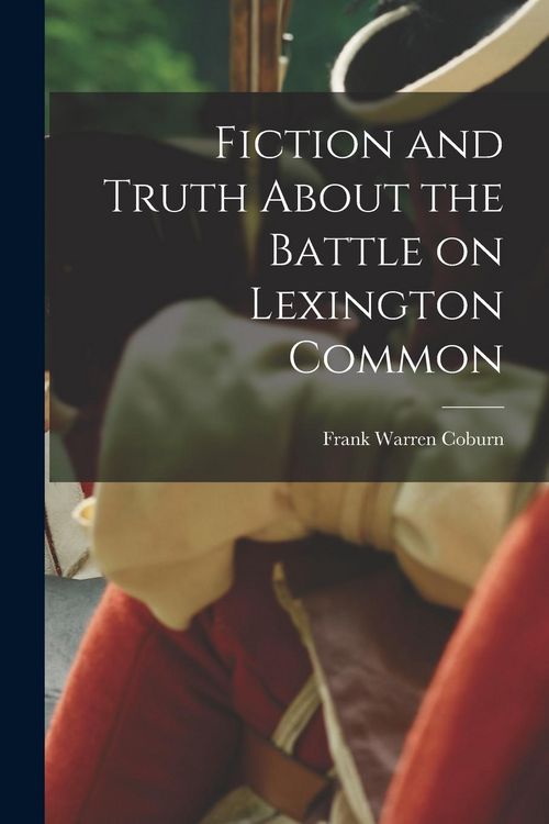 Produktbild: Fiction and Truth About the Battle on Lexington Common