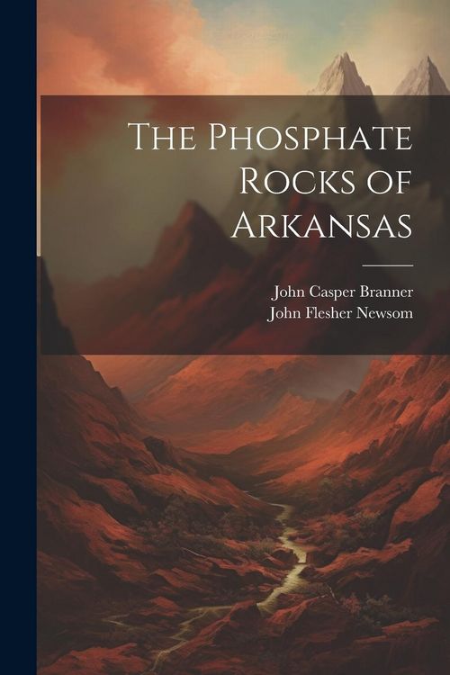Produktbild: The Phosphate Rocks of Arkansas