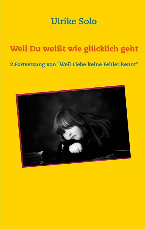 Produktbild: Weil Du wei&szlig;t, wie gl&uuml;cklich geht