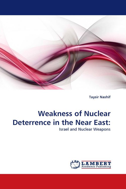 Produktbild: Weakness of Nuclear Deterrence in the Near East: