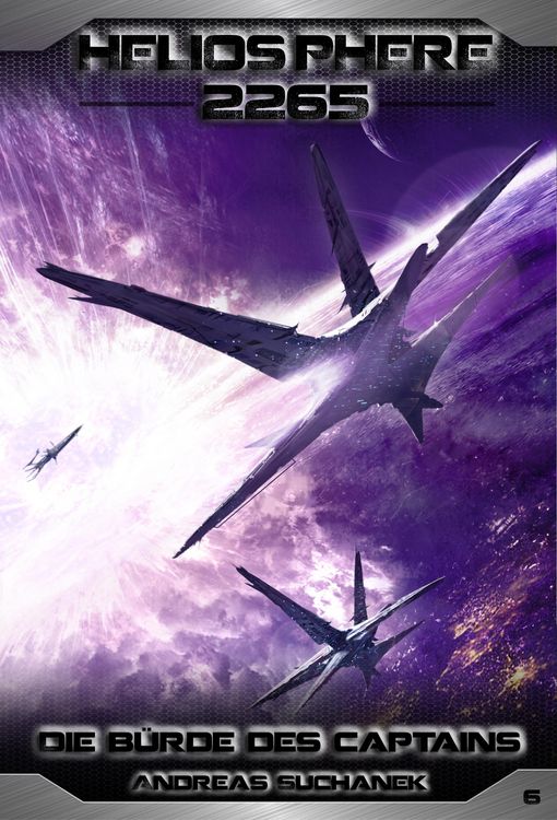 Produktbild: Heliosphere 2265 - Band 6: Die B&uuml;rde des Captains (Science Fiction)