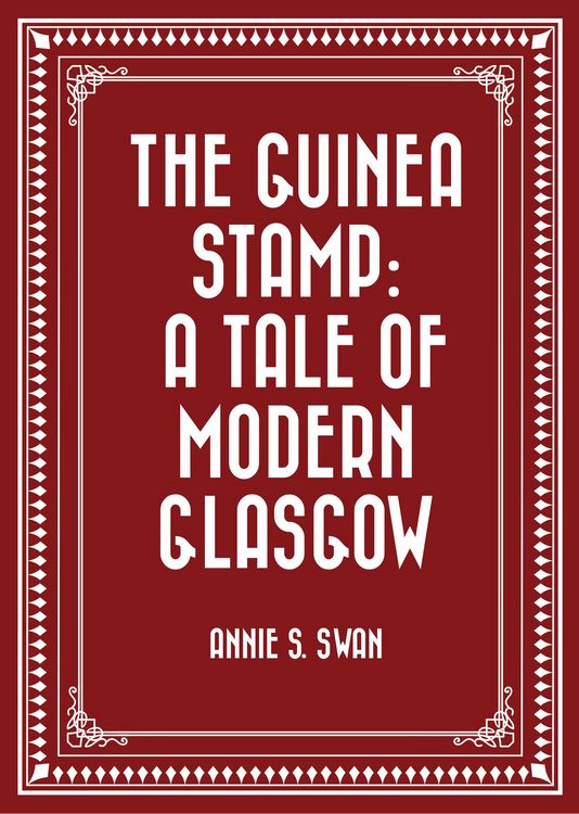 Produktbild: The Guinea Stamp: A Tale of Modern Glasgow