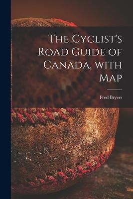 Produktbild: The Cyclist's Road Guide of Canada, With Map [microform]