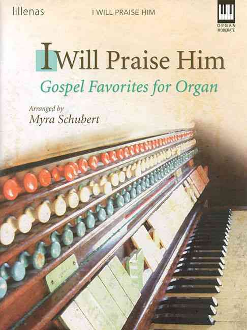 Produktbild: I Will Praise Him: Gospel Favorites for Organ