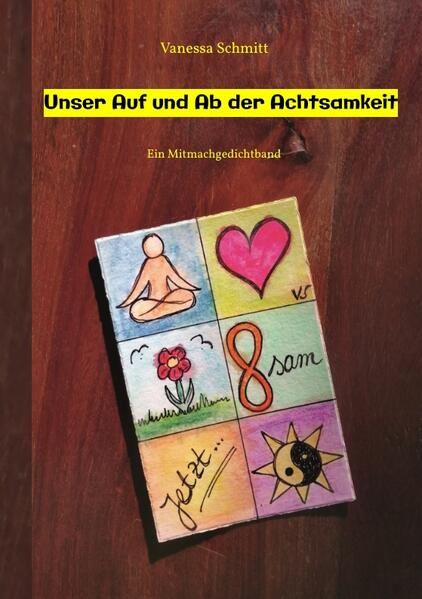 Produktbild: Unser Auf und Ab der Achtsamkeit - 60 Gedichte und 30 Illustrationen rund um das Thema (Un-)Achtsamkeit im Alltag