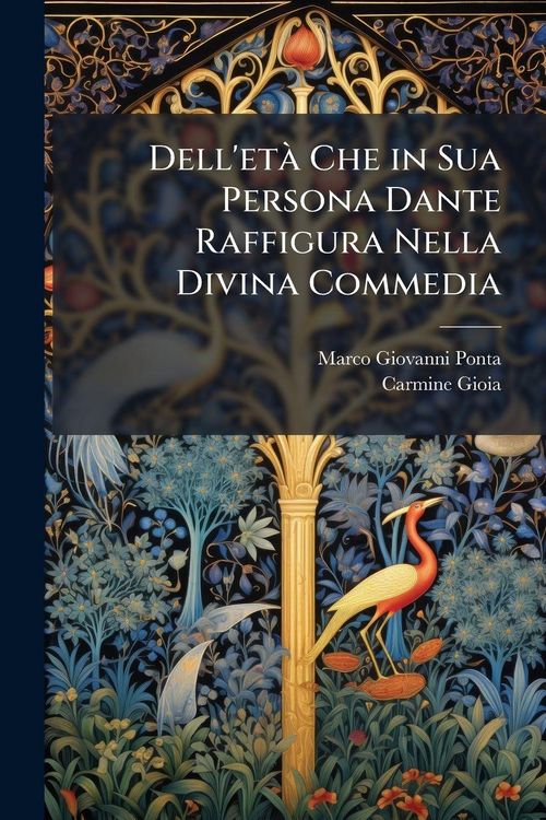 Produktbild: Dell'et&Atilde; Che in Sua Persona Dante Raffigura Nella Divina Commedia