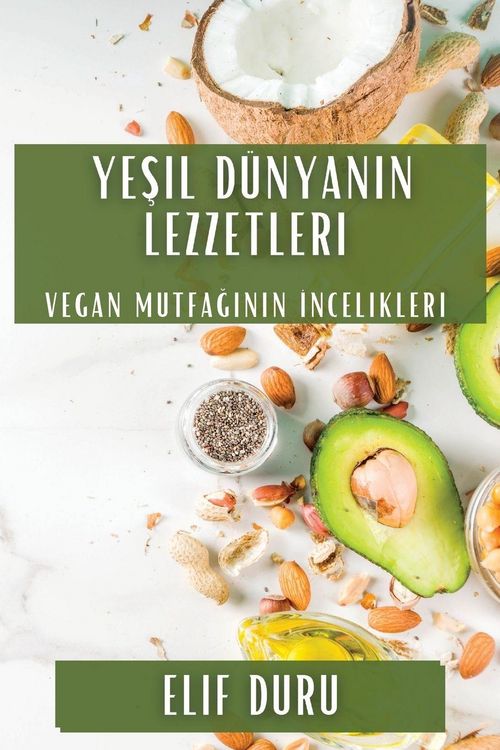 Produktbild: Ye&iquest;il D&uuml;nyan&iquest;n Lezzetleri