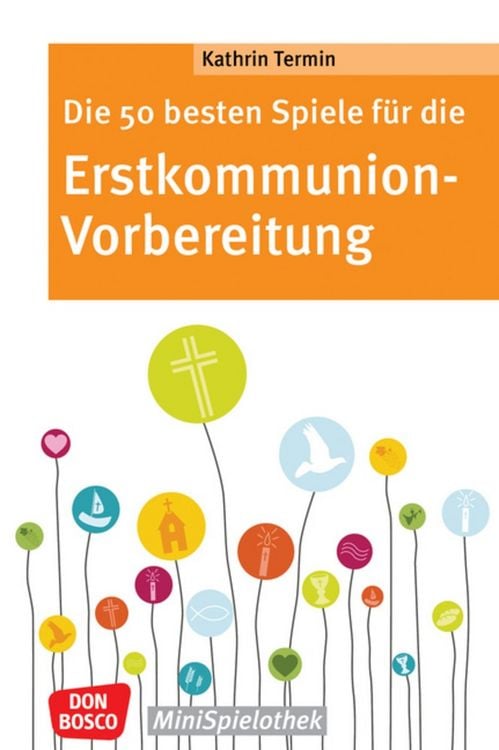 Produktbild: Die 50 besten Spiele für die Erstkommunion-Vorbereitung