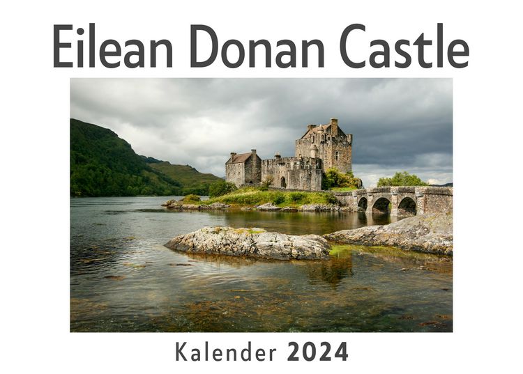 Produktbild: Eilean Donan Castle (Wandkalender 2024, Kalender DIN A4 quer, Monatskalender im Querformat mit Kalendarium, Das perfekte Geschenk)