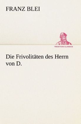 Produktbild: Die Frivolit&auml;ten des Herrn von D.