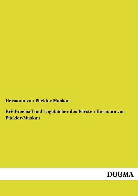 Produktbild: Briefwechsel und Tageb&uuml;cher des F&uuml;rsten Hermann von P&uuml;ckler-Muskau