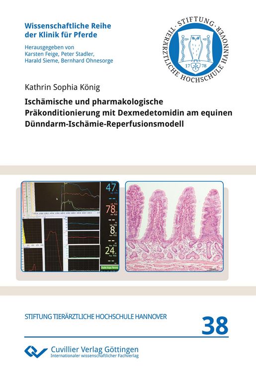 Produktbild: Isch&auml;mische und pharmakologische Pr&auml;konditionierung mit Dexmedetomidin am equinen D&uuml;nndarm-Isch&auml;mie-Reperfusionsmodell