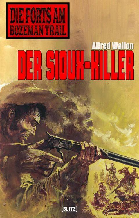 Produktbild: Die Forts am Bozeman Trail 02: Der Sioux-Killer